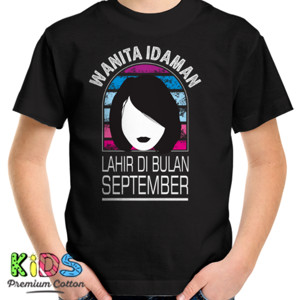 Kaos Wanita idaman itu lahir bulan September 