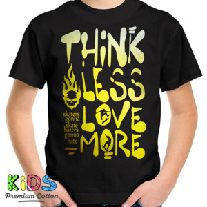 Kaos Think Less Love More