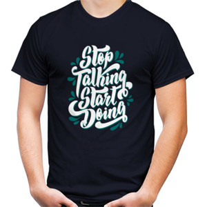 Kaos Stop talking start doing (custom)