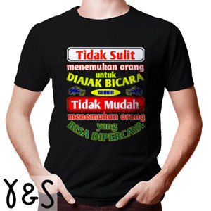 Kaos Tidak sulit menemukan orang  untuk diajak bicara