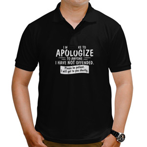 Kaos Polo Apologize Offended Sarcastic - 2