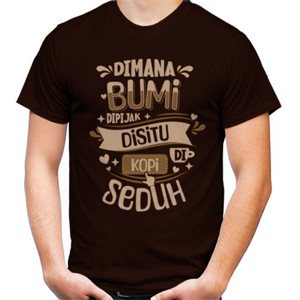 Kaos Dimana Bumi dipijak disitu Kopi diseduh