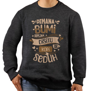 Jaket Sweater Dimana Bumi dipijak disitu Kopi diseduh