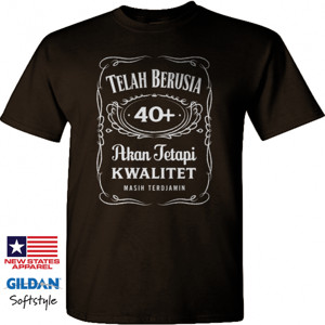 Kaos Telah Berusia 40+ (tulisan putih)