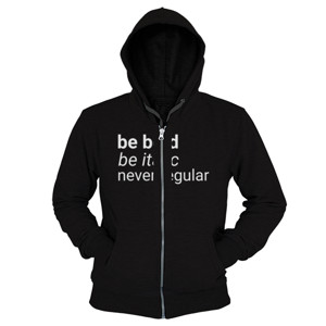 Hoodie Zipper be bold be italic never regular