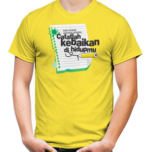 Kaos Catatlah Kebaikan Hidupmu