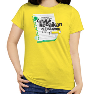 Kaos Catatlah Kebaikan Hidupmu