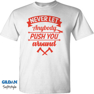 Kaos Motivasi Q025 - Never Let Anybody Push You