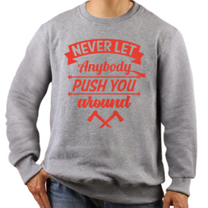 Jaket Sweater Motivasi Q025 - Never Let Anybody Push You