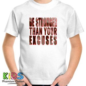 Kaos Be Stronger Than Your Excuses