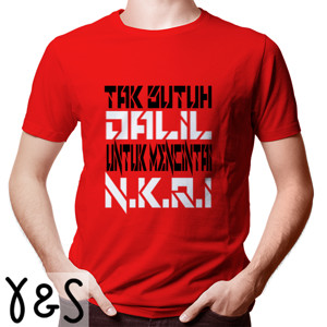 Kaos Tak Butuh Dalil Untuk Mencintai NKRI