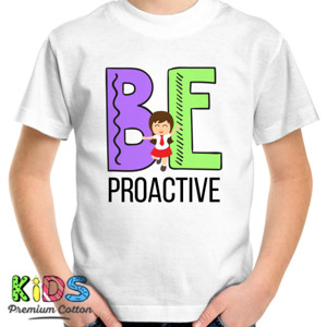 Kaos BE PROACTIVE