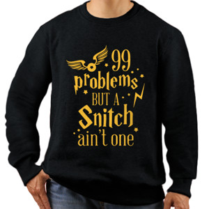 Jaket Sweater 99 PROBLEMS but a snitch ain't one