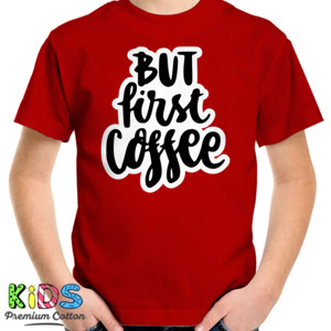 Kaos BUT FIRST COFFEE 2