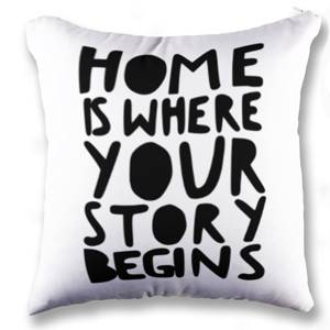 Bantal HOME IS WHERE YOUR STORY BEGINS