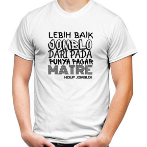 Kaos Lebih Baik Jomblo