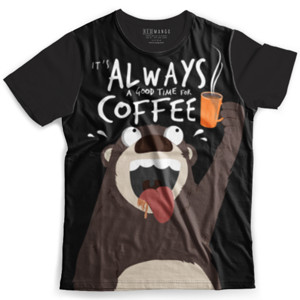 Kaos Fullprint IT IS ALWAYS A GOOD TIME FOR COFFEE