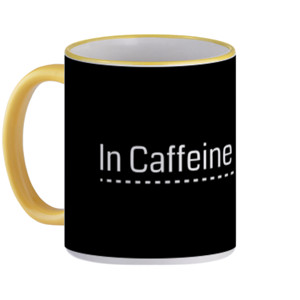 Mug In caffeine we trust