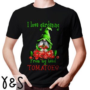 Kaos i love gardening from my head tomatoes