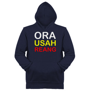 Jaket Hoodie ngapak ORA USAH REANG