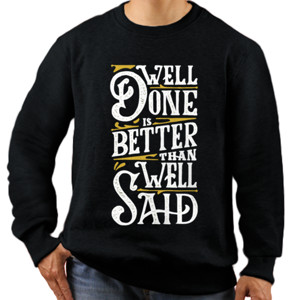 Jaket Sweater Kaos Well Done is Better than Well Said