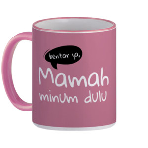 Mug Goods4U mamah minum dulu