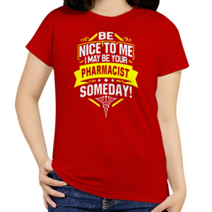 Kaos BE NICE TO ME, I MAY BE YOUR PHARMACIST