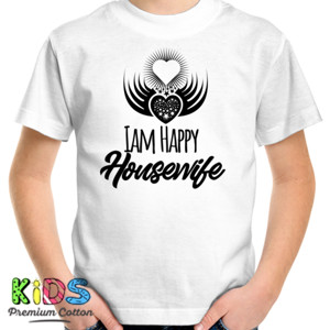 Kaos Iam Happy Housewife