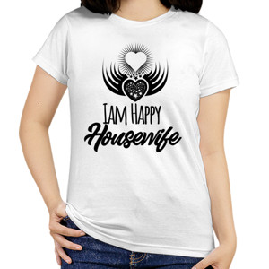 Kaos Iam Happy Housewife