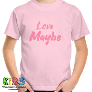 Kaos Love Maybe