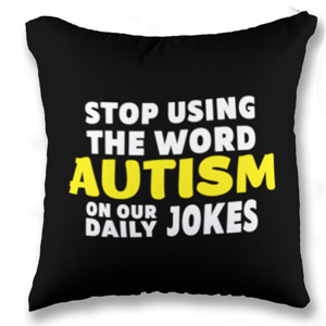 Bantal Stop Using The Word Autism On Our Daily Jokes