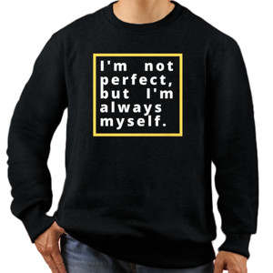 Jaket Sweater QUOTE|I AM NOT PERFECT, BUT I AM ALWAYS MYSELF