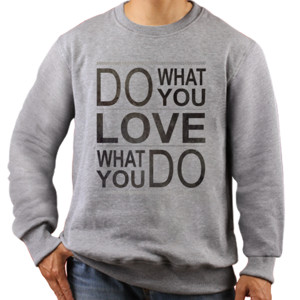 Jaket Sweater Do What You Love What You Do