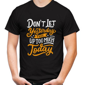 Kaos Motivasi-  Dont Let Yesterday Take Up Too Much