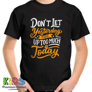 Kaos Motivasi-  Dont Let Yesterday Take Up Too Much