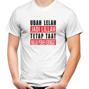 Kaos Ubah Lelah Jadi Lillah