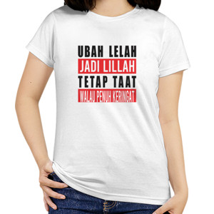 Kaos Ubah Lelah Jadi Lillah