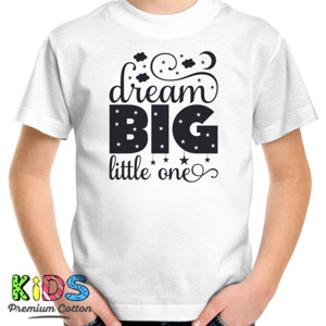 Kaos Dream Big Little One - Bermimpilah Setinggi Langit