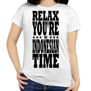 Kaos RELAX YOU ARE ON INDONESIAN TIME 2