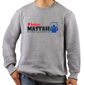 Jaket Sweater Bukan Mastah Internet Marketer