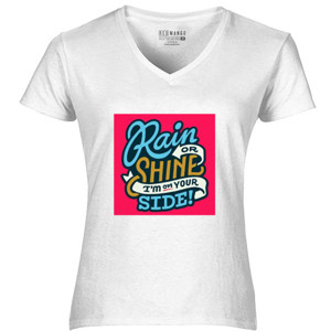 Kaos Rain or Shine I'am on YOUR SIDE