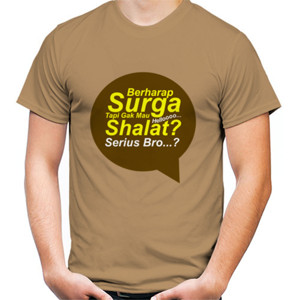 Kaos Berharap Surga tidak Sholat