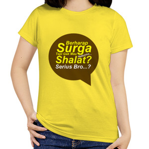 Kaos Berharap Surga tidak Sholat