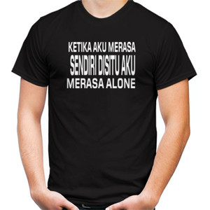 Kaos Ketika Sendiri Disitu Aku Merasa Alone
