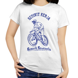 Kaos Sedikit Kerja Banyak Bersepeda