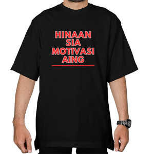 Kaos Oversize Hinaan Sia - Motivasi Aing
