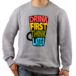 Jaket Sweater DRINK FIRST THINK LATER 2