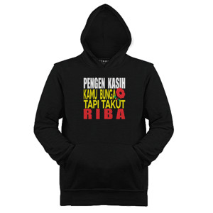 Jaket Hoodie Pengen Kasih Kamu Bunga Tapi Takut Riba