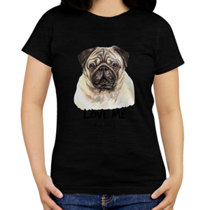 Kaos Pug Dog Love Me