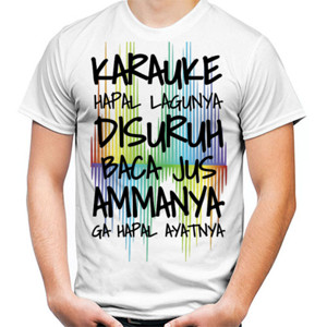Kaos KARAUKE HAFAL LAGUNYA JUS AMMA GA AFAL AYATNYA